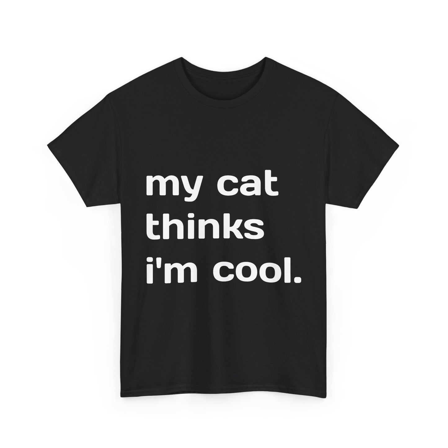 Cat Lover Tee - My Cat Thinks I'm Cool Unisex Heavy Cotton Tee